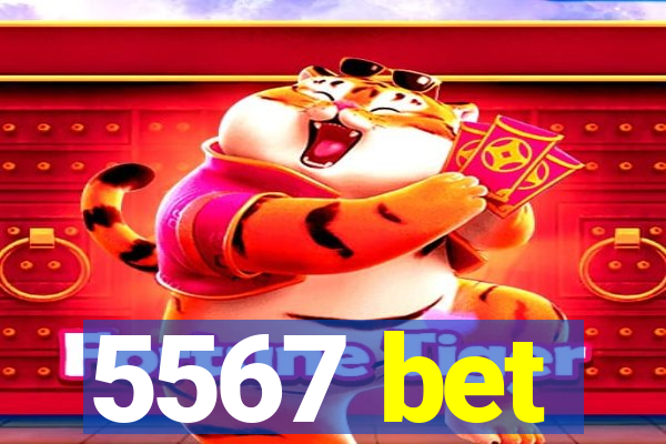 5567 bet